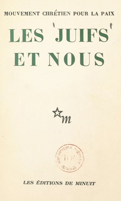 Les juifs et nous -  Mouvement chrétien pour la paix - Les Éditions de Minuit (réédition numérique FeniXX)