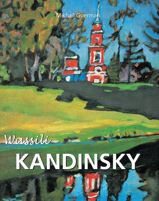 Wassili Kandinsky - Mikhaïl Guerman - Parkstone International