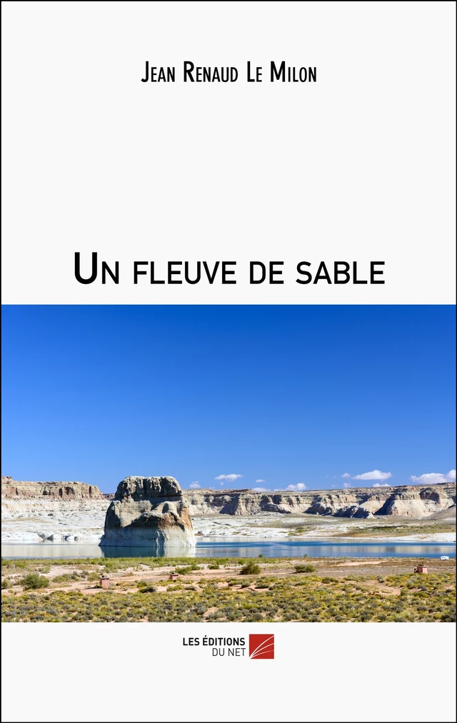 Un fleuve de sable - Jean Renaud Le Milon - Les Éditions du Net