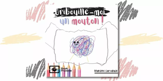 Gribouille-moi un mouton - Blandine Carsalade - Les Éditions Prunelle