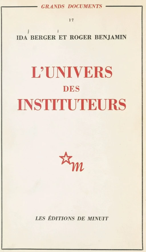 L'univers des instituteurs - Ida Berger, Roger Benjamin - Les Éditions de Minuit (réédition numérique FeniXX)