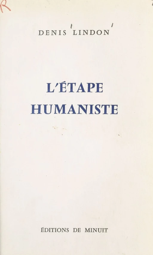 L'étape humaniste - Denis Lindon - Les Éditions de Minuit (réédition numérique FeniXX)