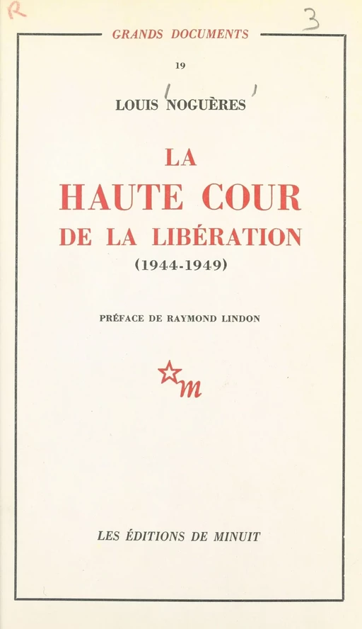 La Haute Cour de la Libération (1944-1949) - Louis Noguères - Les Éditions de Minuit (réédition numérique FeniXX)