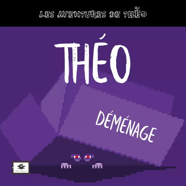 Théo déménage - Daniel Bosh - Les Éditions Prunelle