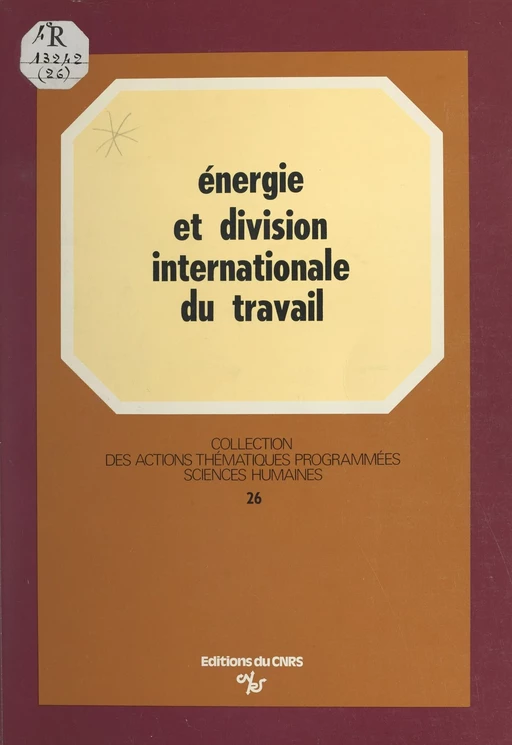 Énergie et division internationale du travail : essai de prospective des industries lourdes sur le pourtour méditerranéen - Jean-Charles Hourcade - CNRS Éditions (réédition numérique FeniXX)