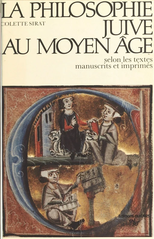 La philosophie juive au Moyen Âge selon les textes manuscrits et imprimés - Colette Sirat - CNRS Éditions (réédition numérique FeniXX)