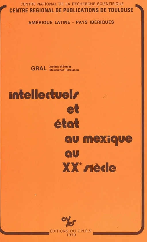 Intellectuels et État au Mexique au 20e siècle -  Institut d'études mexicaines - CNRS Éditions (réédition numérique FeniXX)