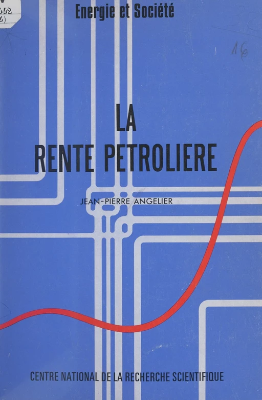 La rente pétrolière - Jean-Pierre Angelier - CNRS Éditions (réédition numérique FeniXX)