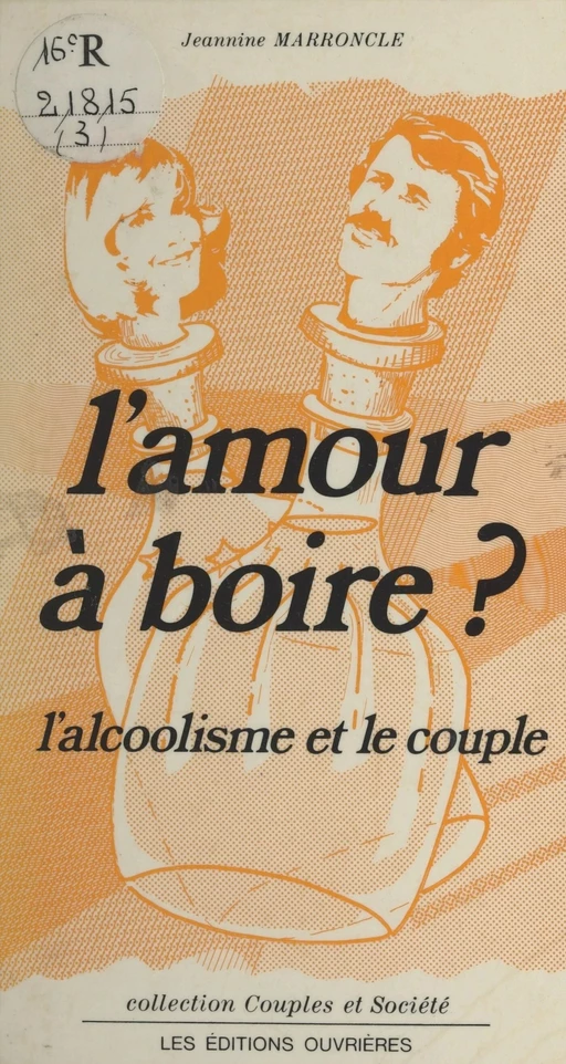 L'amour à boire ? L'alcoolisme et le couple - Jeannine Marroncle - Éditions de l'Atelier (réédition numérique FeniXX) 