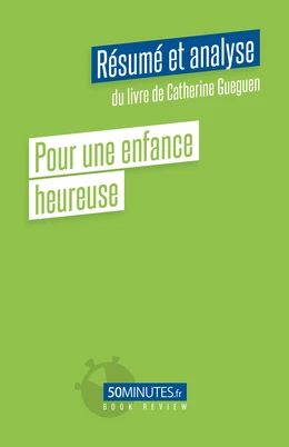 Pour une enfance heureuse (Résumé et analyse du livre de Catherine Gueguen)