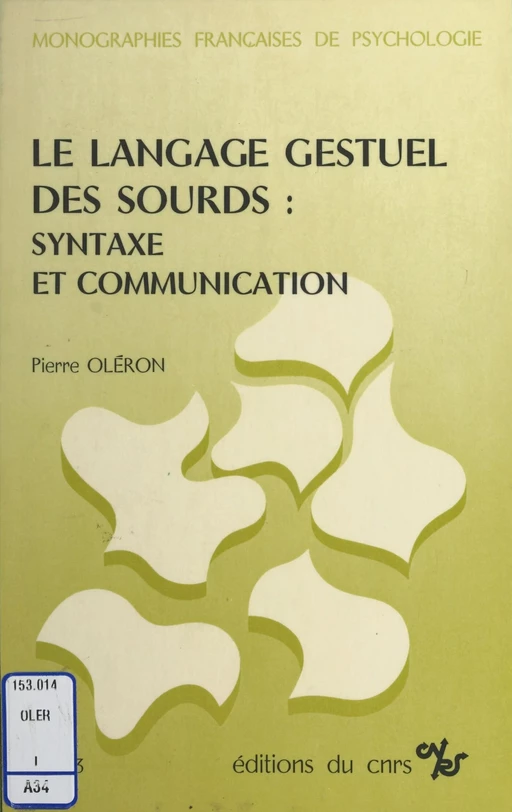 Le langage gestuel des sourds : syntaxe et communication - Pierre Oléron - CNRS Éditions (réédition numérique FeniXX)