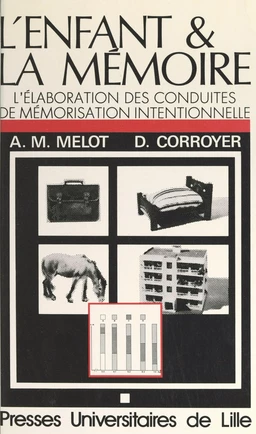 L'enfant et la mémoire : l'élaboration des conduites de mémorisation intentionnelle chez l'enfant