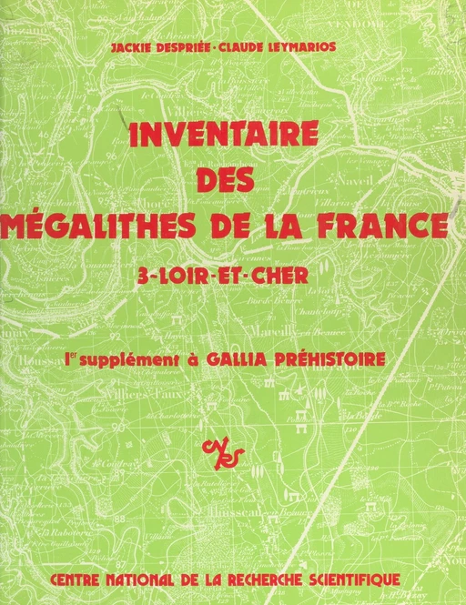 Inventaire des mégalithes de la France (3) : Loir-et-Cher - Jackie Despriée, Claude Leymarios - CNRS Éditions (réédition numérique FeniXX)