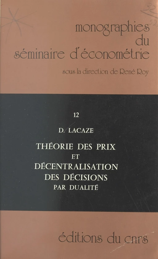 Théorie des prix et décentralisation des décisions par dualité - Dominique Lacaze - CNRS Éditions (réédition numérique FeniXX)