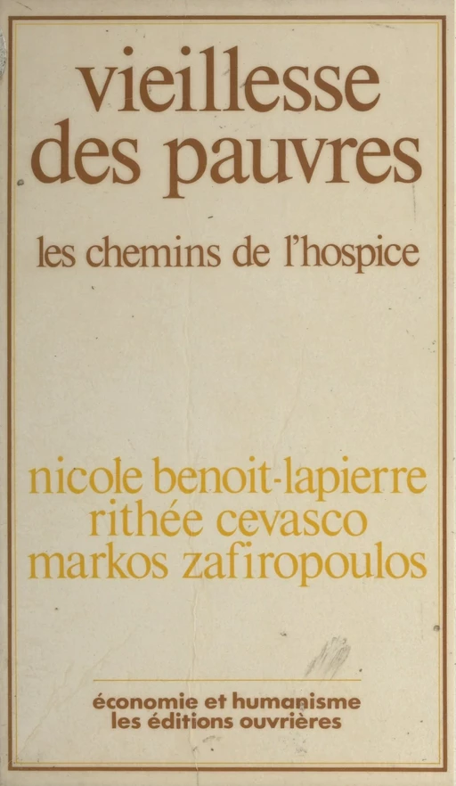 Vieillesse des pauvres : les Chemins de l'hospice - Nicole Benoit-Lapierre, Rithée Cevasco, Markos Zafiropoulos - Éditions de l'Atelier (réédition numérique FeniXX) 