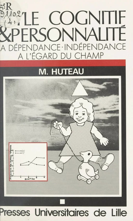 Style cognitif et personnalité : la dépendance-indépendance à l'égard du champ - Michel Huteau - Presses universitaires du Septentrion (réédition numérique FeniXX)