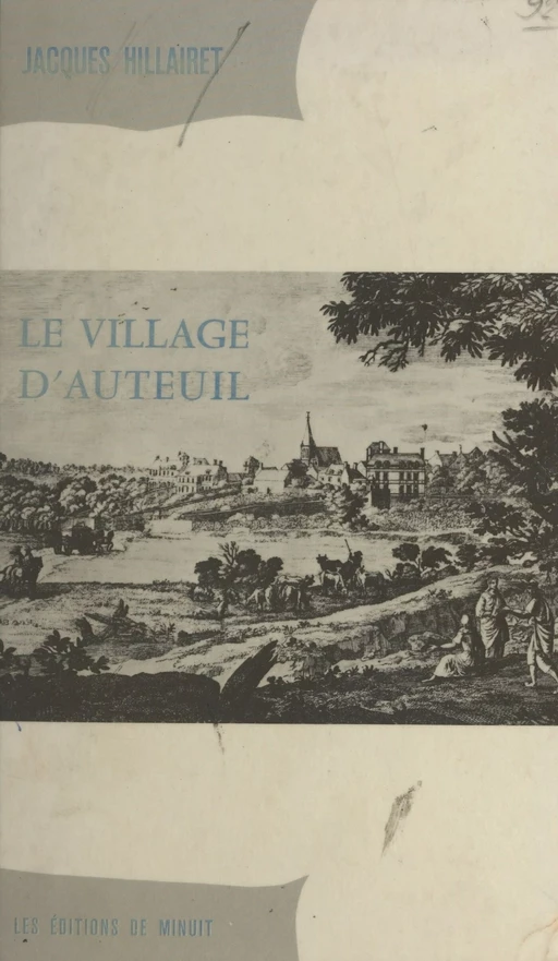 Le village d'Auteuil - Jacques Hillairet - Les Éditions de Minuit (réédition numérique FeniXX)