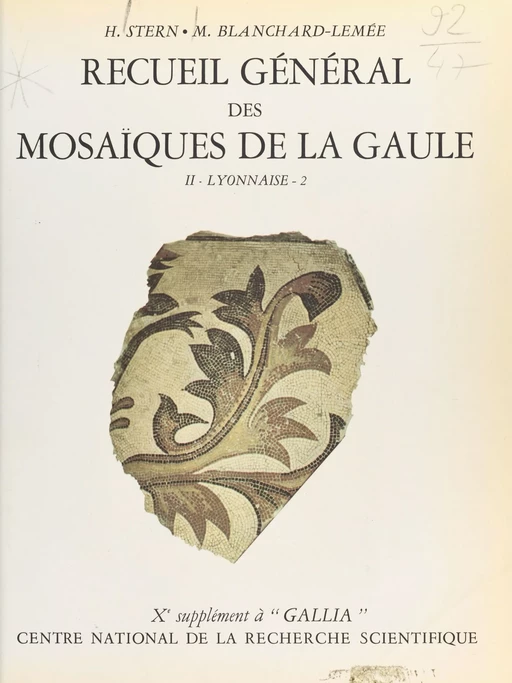 Recueil général des mosaïques de la Gaule (2.2) : Province de Lyonnaise, partie sud-est - Henri Stern, Michèle Blanchard-Lemée - CNRS Éditions (réédition numérique FeniXX)