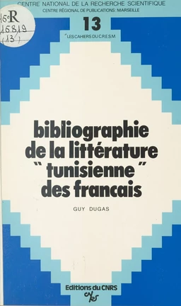 Bibliographie de la littérature tunisienne des Français : 1881-1980