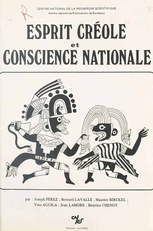 Esprit créole et conscience nationale (1) - Maurice Birckel, Joseph Perez, Bernard Lavallé - CNRS Éditions (réédition numérique FeniXX)