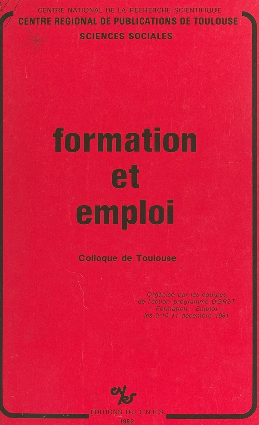 Formation et emploi -  Collectif,  Délégation générale à la recherche scientifique et technique - CNRS Éditions (réédition numérique FeniXX)