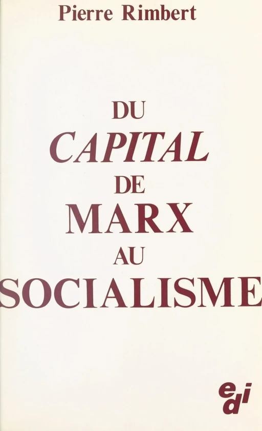 Du «Capital» de Marx au socialisme - Pierre Rimbert - EDI (réédition numérique FeniXX)