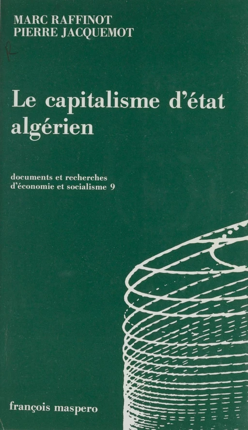 Le capitalisme d'État algérien - Pierre Jacquemot, Marc Raffinot - La Découverte (réédition numérique FeniXX)