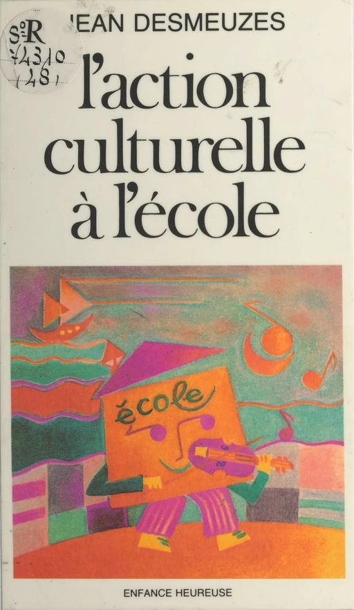 L'action culturelle à l'école - Jean Desmeuzes - Éditions de l'Atelier (réédition numérique FeniXX) 