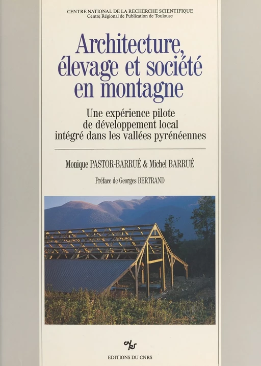 Architecture, élevage et société en montagne - Monique Barrué-Pastor, Michel Barrué - CNRS Éditions (réédition numérique FeniXX)