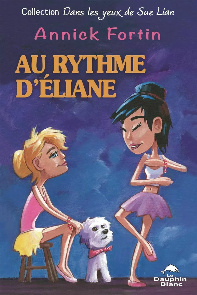 Au rythme d'Éliane - Annick Fortin - Dauphin Blanc