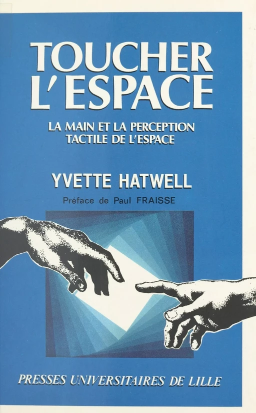 Toucher l'espace : la main et la perception tactile de l'espace - Yvette Hatwell - Presses universitaires du Septentrion (réédition numérique FeniXX)