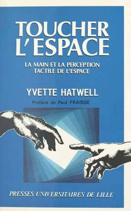 Toucher l'espace : la main et la perception tactile de l'espace