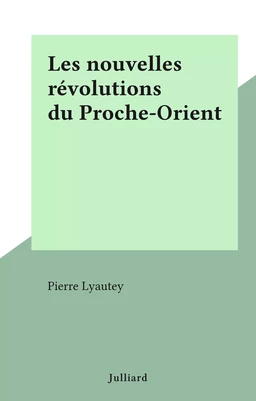 Les nouvelles révolutions du Proche-Orient