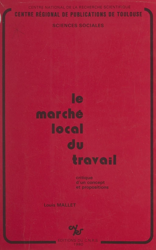 Le marché local du travail - Louis Mallet - CNRS Éditions (réédition numérique FeniXX)