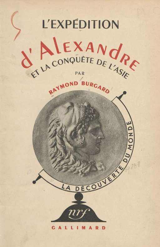 L'expédition d'Alexandre et la conquête de l'Asie - Raymond Burgard - Gallimard (réédition numérique FeniXX)