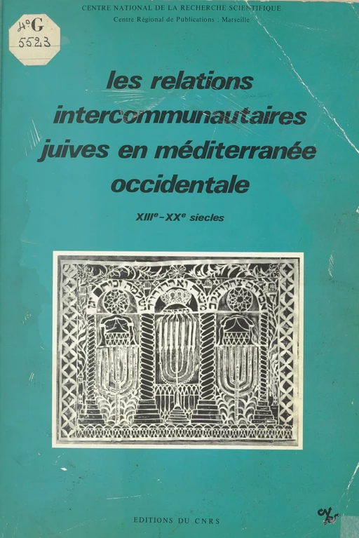 Les relations intercommunautaires juives en Méditerranée occidentale, 13e-20 siècles -  Collectif - CNRS Éditions (réédition numérique FeniXX)