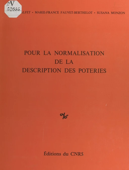 Pour la normalisation de la description des poteries - Hélène Balfet, Marie-France Fauvet-Berthelot, Susana Monzón - CNRS Éditions (réédition numérique FeniXX)