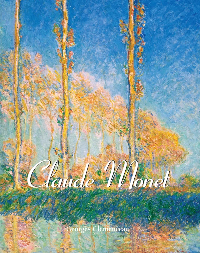 Claude Monet - Georges Clemenceau - Parkstone International