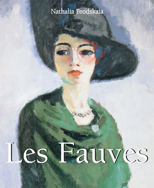 Les Fauves - Nathalia Brodskaya - Parkstone International