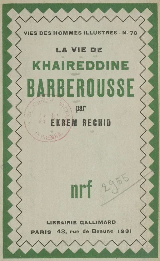 La vie de Khaireddine Barberousse - Ekrem Rechid - Gallimard (réédition numérique FeniXX)