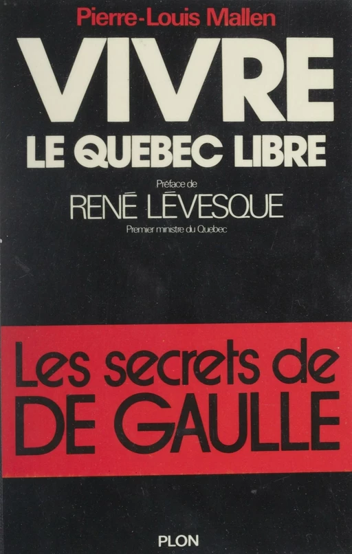 Vivre le Quebec libre - Pierre-Louis Mallen - Plon (réédition numérique FeniXX)