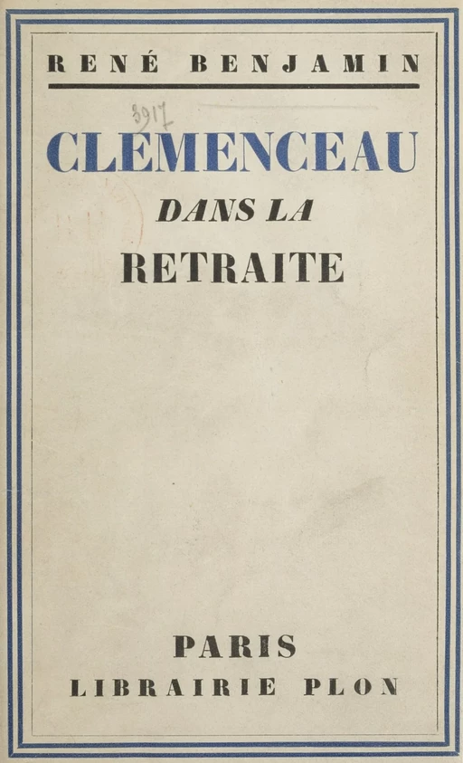 Clémenceau dans la retraite - René Benjamin - Plon (réédition numérique FeniXX)