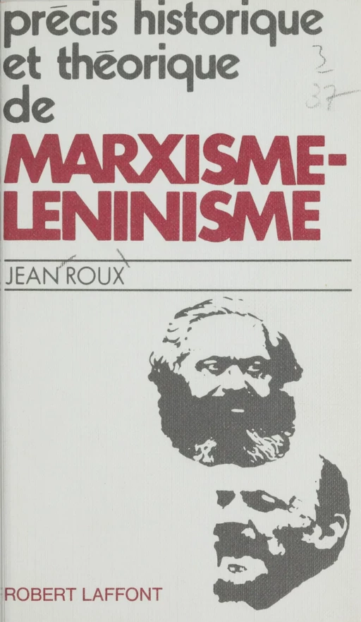 Précis historique et théorique de marxisme-léninisme - Jean Roux - Robert Laffont (réédition numérique FeniXX)