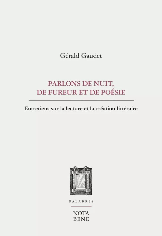 Parlons de nuit, de fureur et de poésie - Gérald Gaudet - Groupe Nota bene