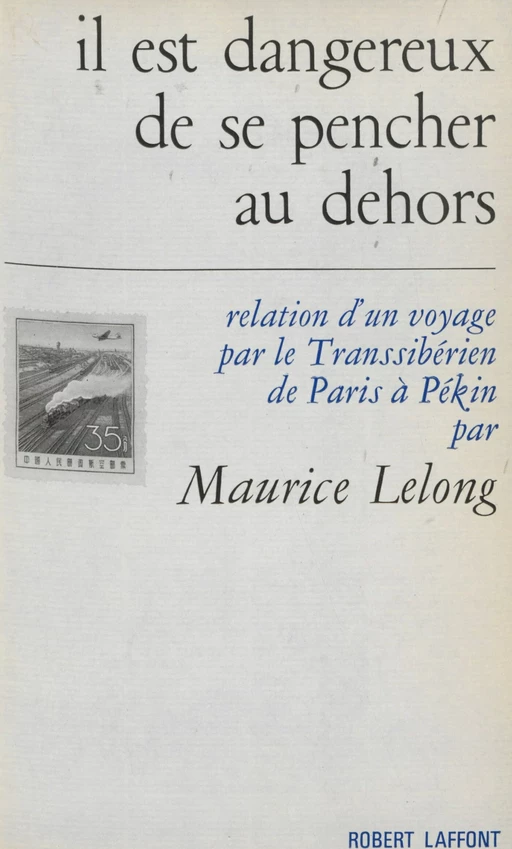 Il est dangereux de se pencher au dehors - Maurice Lelong - Robert Laffont (réédition numérique FeniXX)