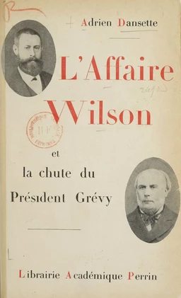 L'affaire Wilson et la chute de Président Grévy