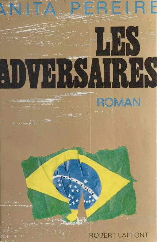 Les adversaires - Anita Péreire - Robert Laffont (réédition numérique FeniXX)