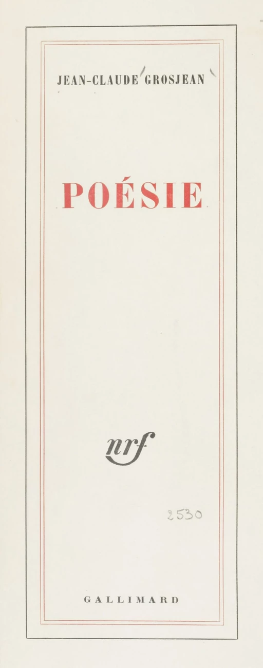 Poésie - Jean-Claude Grosjean - Gallimard (réédition numérique FeniXX)