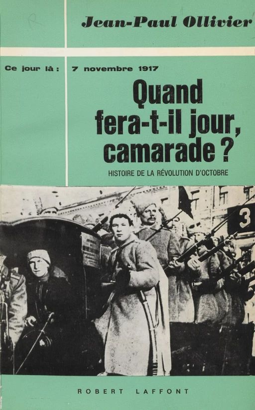 Quand fera-t-il jour, camarade ? - Jean-Paul Ollivier - Robert Laffont (réédition numérique FeniXX)