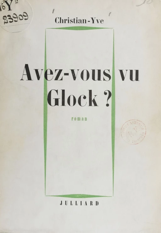 Avez-vous vu Glock ? -  Christian-Yve - Julliard (réédition numérique FeniXX)